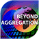 Beyond Aggregation