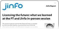 Licensing the future: what we learned at the FT and Jinfo in-person session